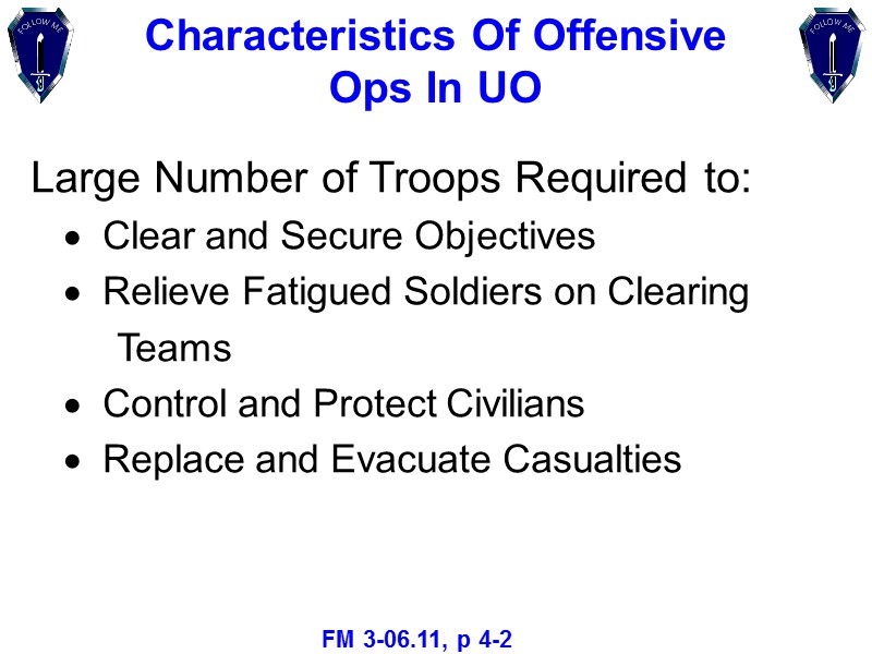 Characteristics Of Offensive Ops In UO Large Number of Troops Required to:  